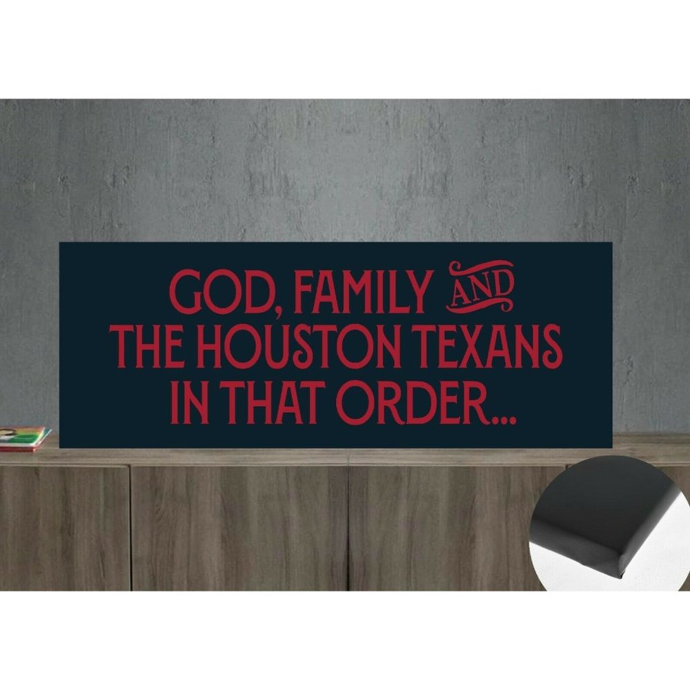 God, Family and the Houston Texans in that Order Canvas Wrap 22"x8"